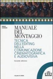 Manuale del montaggio. Tecnica dell'editing nella comunicazione cinematografica e audiovisiva