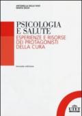 Psicologia della salute. Esperienze e risorse dei protagonisti della cura