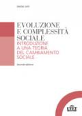 Evoluzione e complessità sociale. Introduzione a una teoria del cambiamento sociale