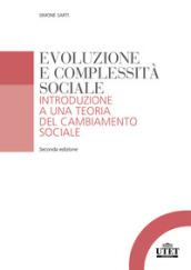 Evoluzione e complessità sociale. Introduzione a una teoria del cambiamento sociale