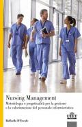 Nursing Management. Metodologia e progettualità per la gestione e la valorizzazione del personale infermieristico