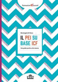 Il PEI su base ICF. Una guida pratica alla stesura