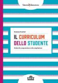 Il curriculum dello studente. Guida alla comprensione e alla compilazione