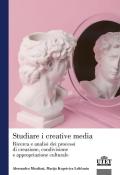 Studiare i creative media. Ricerca e analisi dei processi di creazione, condivisione e appropriazione culturale