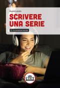 Scrivere una serie. La narrazione seriale