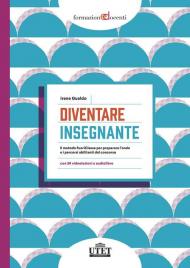 Diventare insegnante. Il metodo FuoriClasse per preparare l'orale e i percorsi abilitanti del concorso. Con audiolibro. Con espansione online