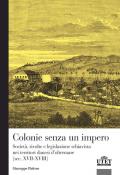 Colonie senza un impero. Società, rivolte e legislazione schiavista nei territori danesi d’oltremare (sec. XVII-XVIII)