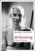 De Kooning. L'uomo, l'artista