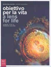 Riproduzione assistita: obiettivo per la vita-Assisted Reproduction: a lens for life. Catalogo della mostra (Milano, 8-23 marzo 2007). Ediz. bilingue