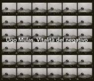 Ugo Mulas. Vitalità del negativo. Ediz. inglese