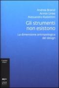 Gli strumenti non esistono. La dimensione antropologica del design