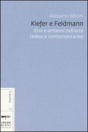 Kiefer e Feldmann. Eroi e antieroi nell'arte tedesca contemporanea