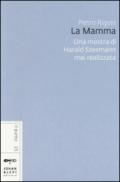 «La mamma». Una mostra di Harald Szeemann mai realizzata