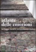 Atlante delle emozioni. In viaggio tra arte, architettura e cinema