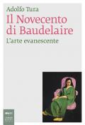 Novecento di Baudelaire. L'arte evanescente (Il)