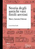 Storia degli antichi vasi fittili aretini. Con 3 tavole formato A3