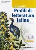 Il nuovo. Profili di letteratura latina-Laboratorio di traduzione e interpretazione. Storia e antologia della letteratura latina. Per le Scuole superiori