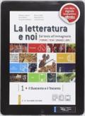 La letteratura e noi. Per la 3ª clase delle Scuole superiori. Con e-book. Con espansione online