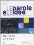 La parole e le idee. Narrativa ed epica. Per le Scuole superiori. Con espansione online