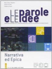 La parole e le idee. Narrativa ed epica. Per le Scuole superiori. Con espansione online