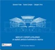 Mercati coperti a Palermo. Un capitolo perduto di architettura e tecnica