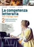 La competenza letteraria. Con e-book. Con espansione online. Vol. 2: Dalla controriforma la romanticismo.