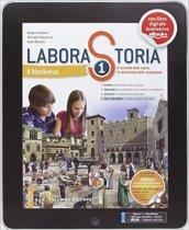 Laborastoria. Con e-book. Con espansione online. Vol. 1: Medioevo-Il racconto della storia, la costruzione delle competenze.