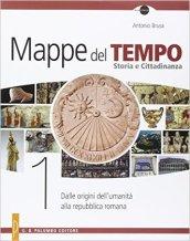 Mappe del tempo. Vol. 1: Dalle origini dell'umanità alla repubblica romana.