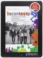 Incontesto. Competenze di metodo, comunicative, linguistiche e testuali. Con e-book. Con espansione online