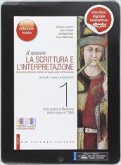 Il nuovo scrittura e interpretazione. Vol. 1-2-La scrittura dalle origini al 1545. Ediz. rossa. Per le Scuole superiori. Con e-book. Con espansione online vol.1