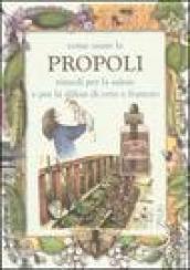 Come usare la propoli. Rimedi per la salute e per la difesa di orto e frutteto