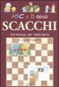 ABC e D degli scacchi. Strategie per difendere e offendere