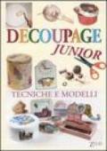 Decoupage junior. Tecniche e modelli