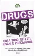 Drugs. Cosa sono, effetti, rischi e precauzioni. 140 pagine, o giù di lì, a uso delle nuove generazioni (e non solo)