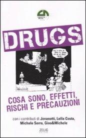 Drugs. Cosa sono, effetti, rischi e precauzioni. 140 pagine, o giù di lì, a uso delle nuove generazioni (e non solo)