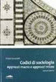 Codici di sociologia. Approcci macro e approcci micro. 1.