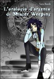 L'orologio d'argento di mister Weeping