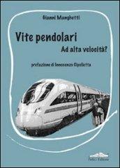 Vite pendolari. Ad alta velocità?