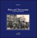 Pisa nel novecento. La città e il litorale 1900-1943