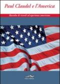 Paul Claudel e l'America. Raccolta di ricordi ed esperienze americane