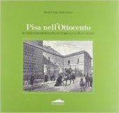 Pisa nell'Ottocento. Le trasformazioni della città tra granducato e Stato unitario