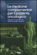 Le medicine complementari per il paziente oncologico. Sviluppo e opportunità dell'oncologia integrata