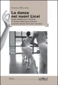 La danza dei nuovi licei. Guida didattica per il docente di tecnica della danza classica nel primo biennio del liceo coreutico