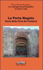 La porta negata. Storia della porta del Parlascio