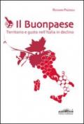 Il buonpaese. Territorio e gusto nell'Italia in declino