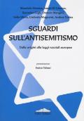 Sguardi sull'antisemitismo. Dalle origini alle leggi razziali europee