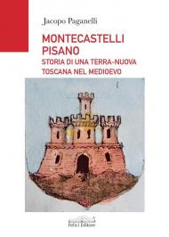 Montescatelli Pisano. Storia di una terra-nuova toscana nel Medioevo