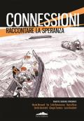 Connessioni. Raccontare la speranza. Ediz. illustrata