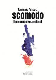 Scomodo. Il mio percorso a ostacoli