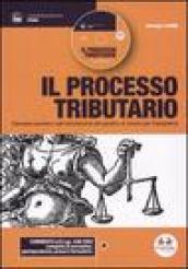 Il processo tributario. Manuale operativo dall'introduzione del giudizio al ricorso per Cassazione. Con CD-ROM